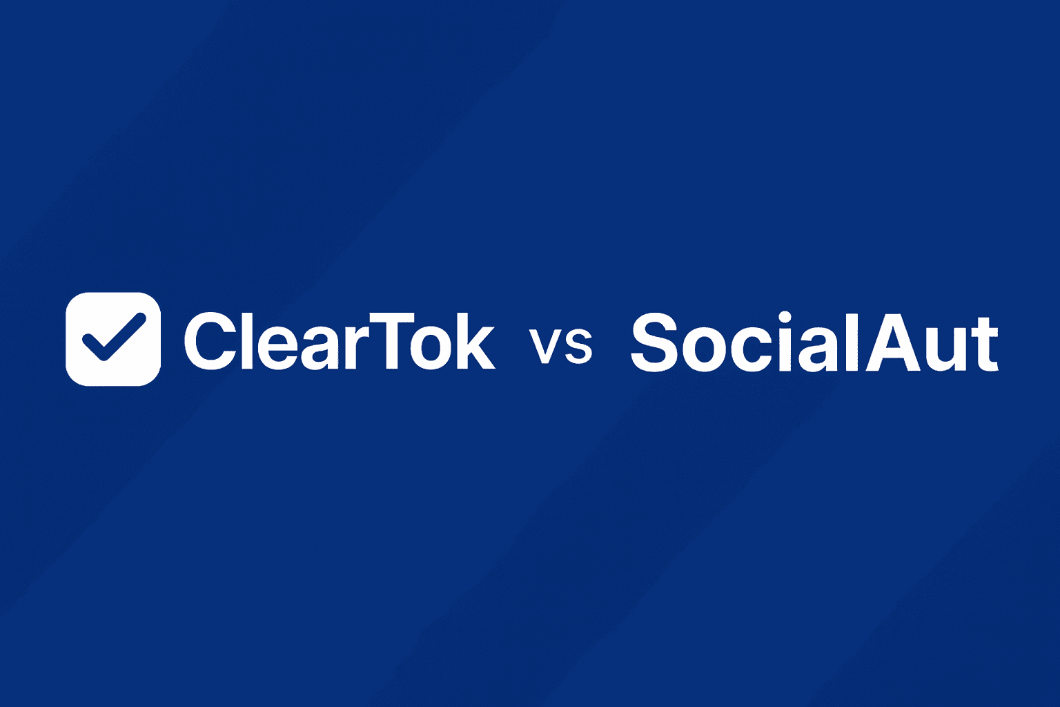 ClearTok vs SocialAut — Free PC Alternative, No Password, Open-Source